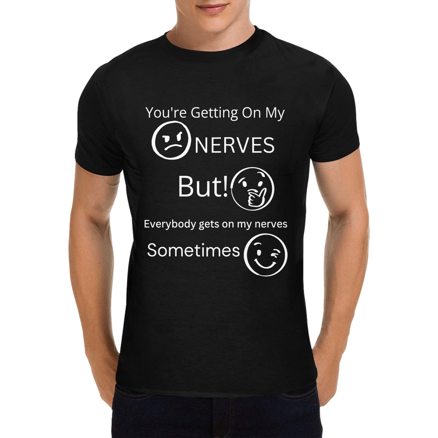 You're Getting On My Nerves - Unisex Sarcastic Funny Cotton T-Shirt - Made in the USA