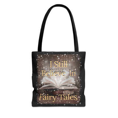Tote Bag - I Still Believe In Fairy Tales - 3 sizes