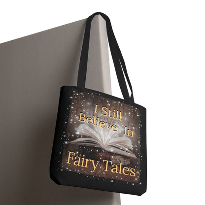 Tote Bag - I Still Believe In Fairy Tales - 3 sizes
